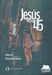 JESUS EN LA 45 | 9788416565276 | PIEDRAFITA GOMEZ, ALBERTO | Librería Castillón - Comprar libros online Aragón, Barbastro