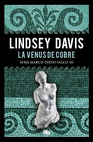 La Venus de cobre (Serie Marco Didio Falco 3) | 9788490704967 | Davis, Lindsey | Librería Castillón - Comprar libros online Aragón, Barbastro