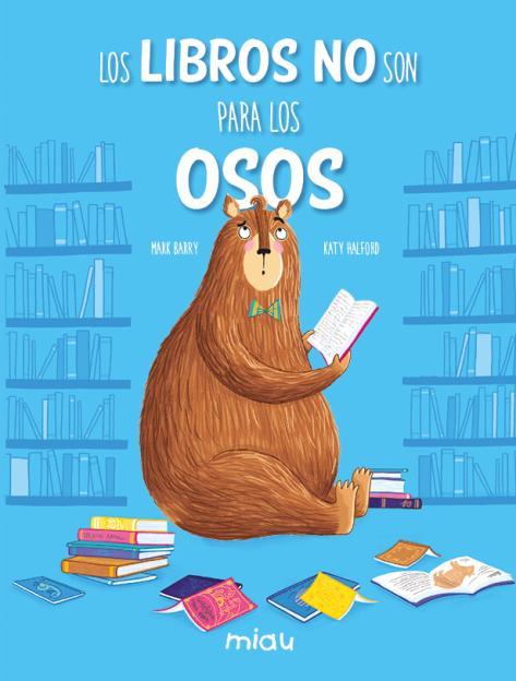 Los libros no son para los osos | 9788418753589 | Barry, Mark | Librería Castillón - Comprar libros online Aragón, Barbastro
