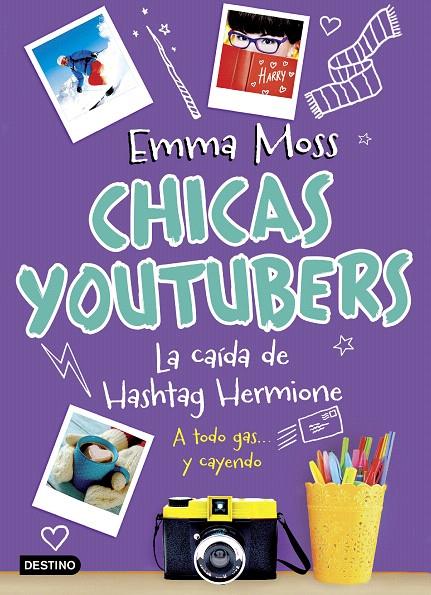 Chicas youtubers. La caída de Hashtag Hermione | 9788408187172 | Moss, Emma | Librería Castillón - Comprar libros online Aragón, Barbastro
