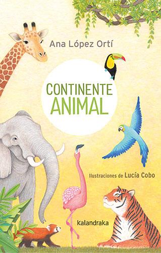 Continente animal | 9788413432472 | López Ortí, Ana María | Librería Castillón - Comprar libros online Aragón, Barbastro
