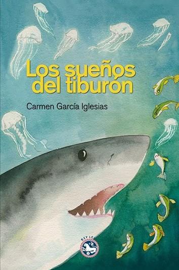 Los sueños del tiburón | 9788494159435 | García Iglesias, Carmen | Librería Castillón - Comprar libros online Aragón, Barbastro