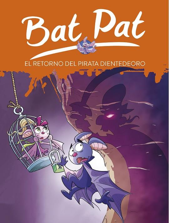 El retorno del pirata Dientedeoro (Serie Bat Pat 43) | 9788417460013 | Pavanello, Roberto | Librería Castillón - Comprar libros online Aragón, Barbastro