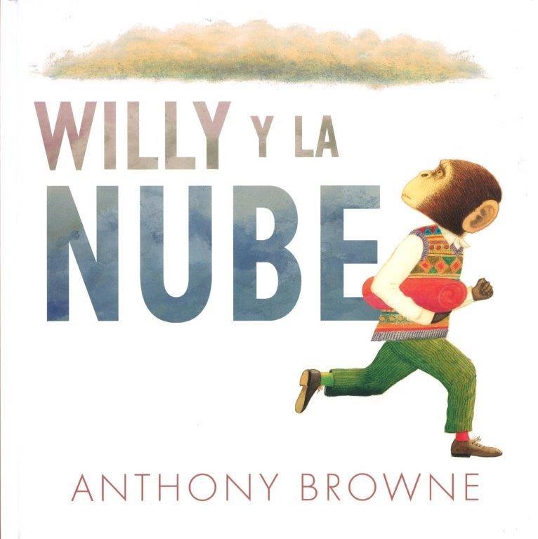 WILLY Y LA NUBE | 9786071636881 | BROWNE, ANTHONY | Librería Castillón - Comprar libros online Aragón, Barbastro