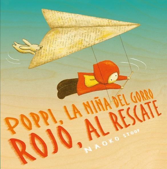 Poppi, la niña del gorro rojo, al rescate | 9788448851910 | Stoop, Naoko | Librería Castillón - Comprar libros online Aragón, Barbastro