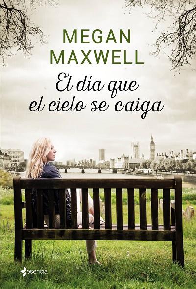 El día que el cielo se caiga | 9788408155874 | Maxwell, Megan | Librería Castillón - Comprar libros online Aragón, Barbastro
