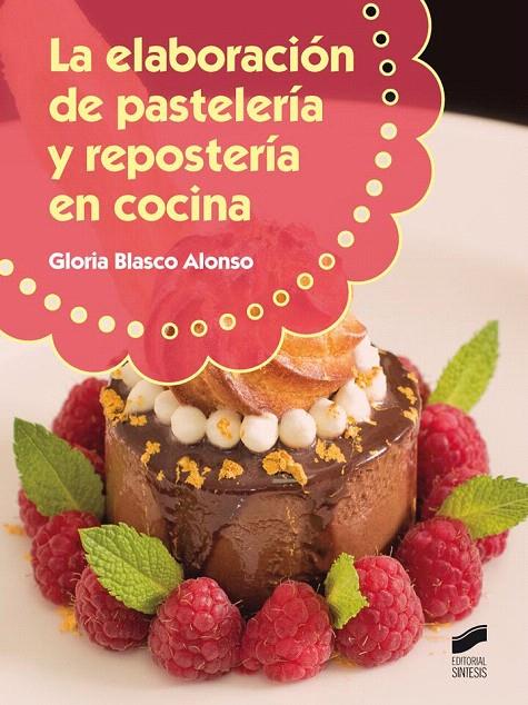 La elaboración de pastelería y repostería en cocina | 9788490771549 | Blasco Alonso, Gloria | Librería Castillón - Comprar libros online Aragón, Barbastro