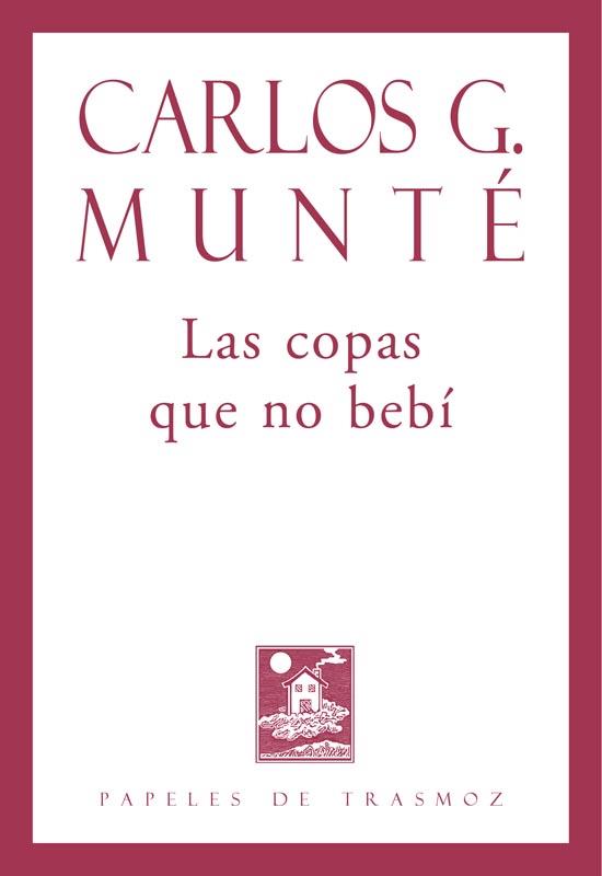 Las copas que no bebí | 9788494910043 | García Munté, Carlos | Librería Castillón - Comprar libros online Aragón, Barbastro