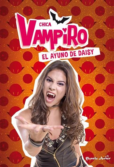 Chica Vampiro. El ayuno de Daisy | 9788408186656 | Chica Vampiro | Librería Castillón - Comprar libros online Aragón, Barbastro