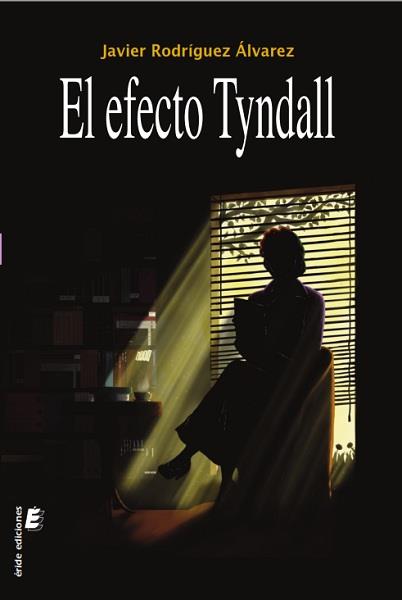 El efecto Tyndall | 9788417659639 | Rodríguez Álvarez, Javier | Librería Castillón - Comprar libros online Aragón, Barbastro