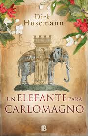 Un elefante para Carlomagno | 9788466660433 | Husemann, Dirk | Librería Castillón - Comprar libros online Aragón, Barbastro