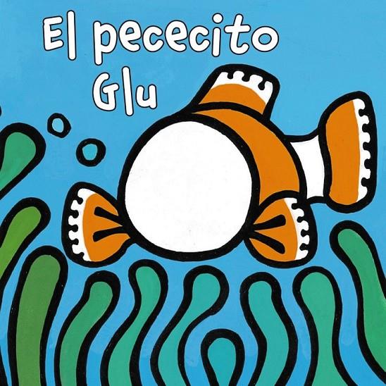 El pececito Glu | 9788421679548 | Van der Put, Klaartje | Librería Castillón - Comprar libros online Aragón, Barbastro