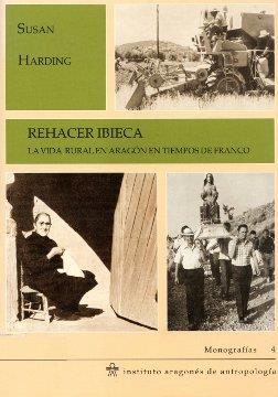REHACER IBIECA LA VIDA RURAL EN ARAGON EN TIEMPOS DE FRANCO | 9788493113902 | HARDING, SUSAN | Librería Castillón - Comprar libros online Aragón, Barbastro