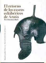 El retorno de los cascos celtibéricos de Aratis | 9788483804377 | VV. AA. | Librería Castillón - Comprar libros online Aragón, Barbastro