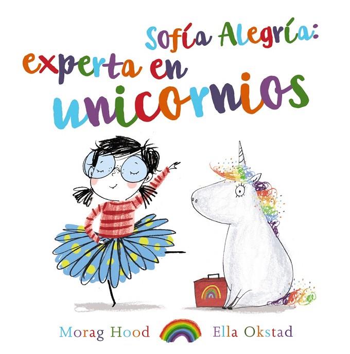 Sofía Alegría: experta en unicornios | 9788469747391 | Hood, Morag | Librería Castillón - Comprar libros online Aragón, Barbastro