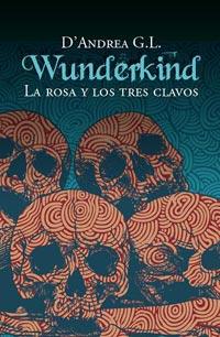 ROSA Y LOS TRES CLAVOS, LA - WUNDERKIND 2 | 9788427200890 | G. L., D'ANDREA | Librería Castillón - Comprar libros online Aragón, Barbastro