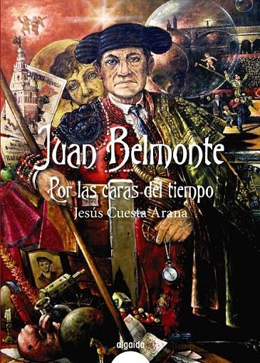 Juan Belmonte, por las caras del tiempo | 9788490672181 | Cuesta Arana, Jesús | Librería Castillón - Comprar libros online Aragón, Barbastro