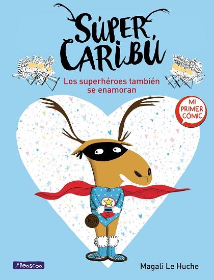 Súper Caribú 1 - Los superhéroes también se enamoran | 9788448855277 | Le Huche, Magali | Librería Castillón - Comprar libros online Aragón, Barbastro