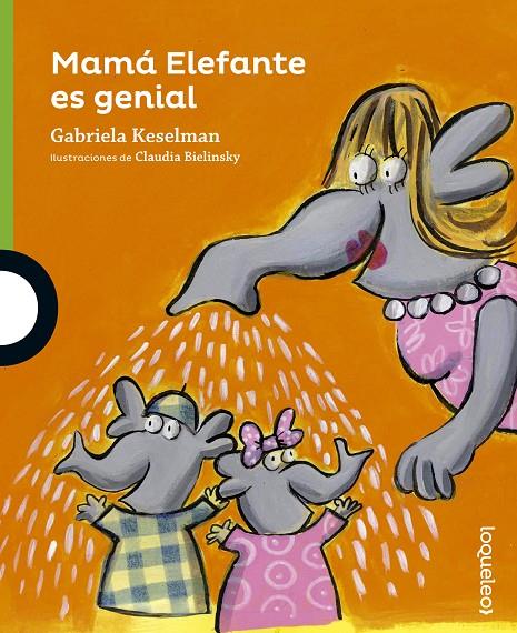 Mamá Elefante es genial | 9788491220008 | Keselman, Gabriela | Librería Castillón - Comprar libros online Aragón, Barbastro