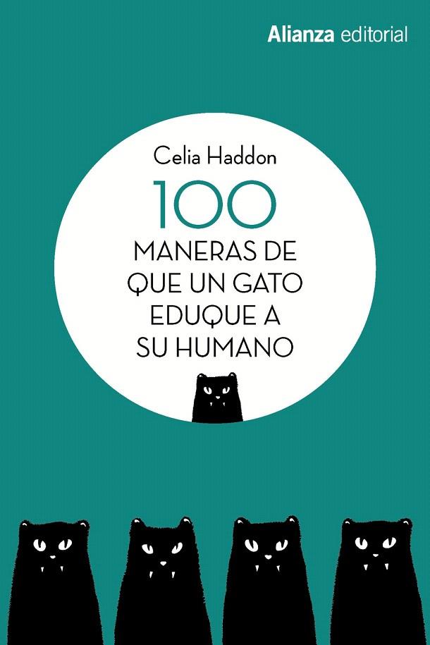 100 maneras de que un gato eduque a su humano | 9788491813392 | Haddon, Celia | Librería Castillón - Comprar libros online Aragón, Barbastro