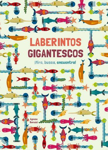 LABERINTOS GIGANTESCOS  | 9788468251936 | Baruzzi, Agnese | Librería Castillón - Comprar libros online Aragón, Barbastro