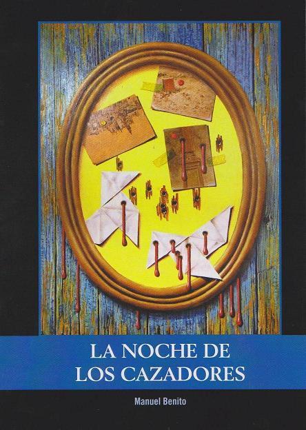 NOCHE DE LOS CAZADORES, LA | 9788494299537 | BENITO, MANUEL | Librería Castillón - Comprar libros online Aragón, Barbastro