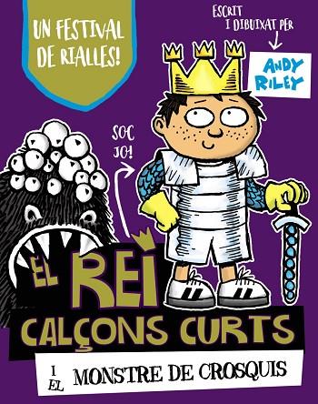 El rei Calçons Curts i el monstre de Crosquis | 9788499068435 | Riley, Andy | Librería Castillón - Comprar libros online Aragón, Barbastro