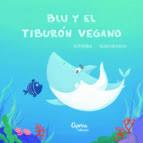 BLU Y EL TIBURON VEGANO | 9788412468038 | AA.VV | Librería Castillón - Comprar libros online Aragón, Barbastro
