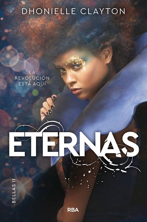 Eternas (Bellas 2) | 9788427216433 | CLAYTON, DHONIELLE | Librería Castillón - Comprar libros online Aragón, Barbastro