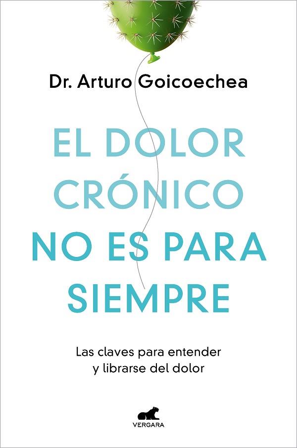 El dolor crónico no es para siempre | 9788419248695 | Goicoechea, Dr. Arturo | Librería Castillón - Comprar libros online Aragón, Barbastro
