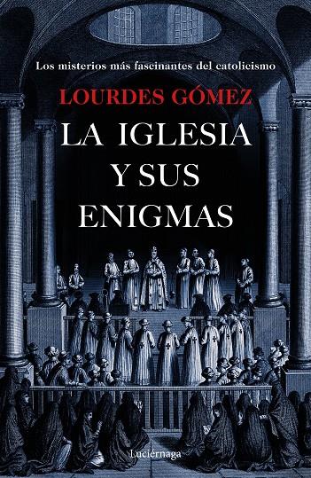 La iglesia y sus enigmas | 9788417371203 | Gómez Martín, Lourdes | Librería Castillón - Comprar libros online Aragón, Barbastro