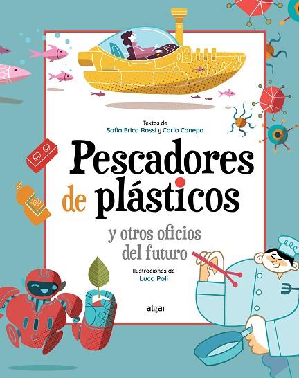 Pescadores de plásticos y otros oficios del futuro | 9788491425281 | CELLI, DANIELA/ LOMBARDO, GIULIA | Librería Castillón - Comprar libros online Aragón, Barbastro