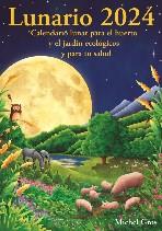 Lunario 2024 : Calendario lunar para el huerto y el jardín ecológicos | 9788494871993 | Gros, Michel | Librería Castillón - Comprar libros online Aragón, Barbastro