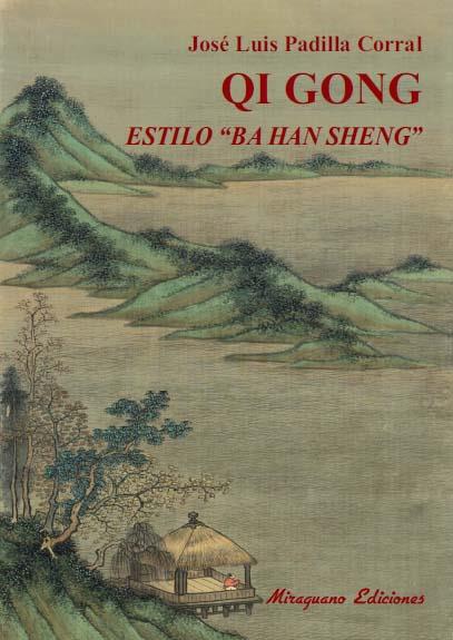 Qi gong estilo "Ba Han Sheng". | 9788478134090 | Padilla Corral, José Luis | Librería Castillón - Comprar libros online Aragón, Barbastro