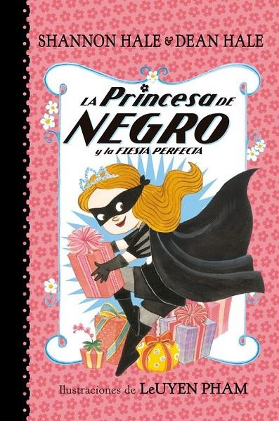 La Princesa de Negro y la fiesta perfecta | 9788448847418 | HALE, SHANNON/HALE, DEAN | Librería Castillón - Comprar libros online Aragón, Barbastro