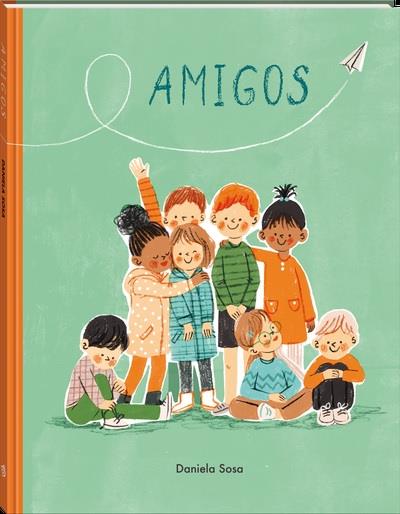Amigos | 9788418762451 | Sosa, Daniela | Librería Castillón - Comprar libros online Aragón, Barbastro