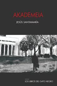 Akademeia | 9788494633294 | SANTAMARÍA REMIRO, JESÚS | Librería Castillón - Comprar libros online Aragón, Barbastro