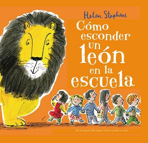 Cómo esconder un león en la escuela | 9788448850821 | Stephens, Helen | Librería Castillón - Comprar libros online Aragón, Barbastro
