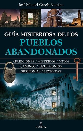 Guía misteriosa de los pueblos abandonados | 9788411319287 | José Manuel García Bautista | Librería Castillón - Comprar libros online Aragón, Barbastro
