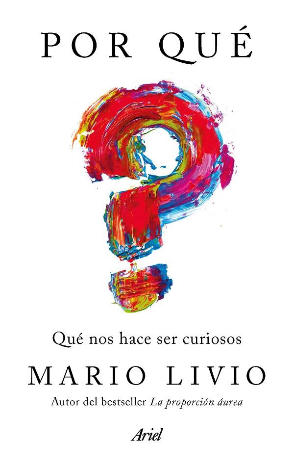 Por qué : Qué nos hace ser curiosos | 9788434427570 | Livio, Mario | Librería Castillón - Comprar libros online Aragón, Barbastro
