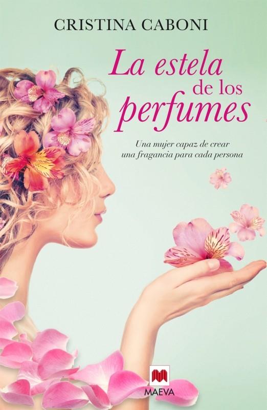 La estela de los perfumes | 9788416363193 | Caboni, Cristina | Librería Castillón - Comprar libros online Aragón, Barbastro