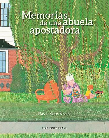 Memorias de una abuela apostadora | 9788494303852 | Dayal Kaur Khalsa | Librería Castillón - Comprar libros online Aragón, Barbastro
