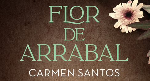 Carmen Sanrtos firmará ejemplares de "Flor de Arrabal" el 8 de mayo en Barbastro | Librería Castillón - Comprar libros online Aragón, Barbastro