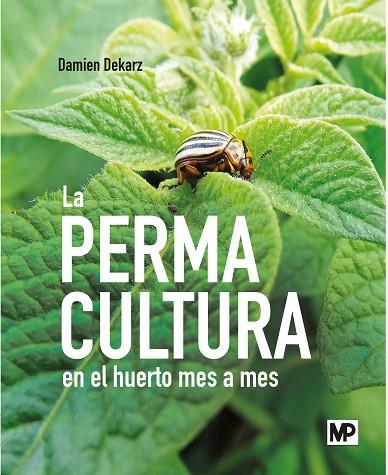 Permacultura en el huerto mes a mes | 9788484767671 | Damien , Dekarz | Librería Castillón - Comprar libros online Aragón, Barbastro