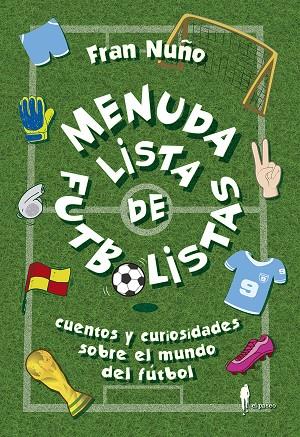 Menuda lista de fútbolistas | 9788412072808 | Nuño, Fran | Librería Castillón - Comprar libros online Aragón, Barbastro