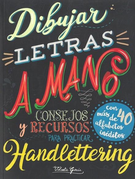 DIBUJAR LETRAS A MANO CONSEJOS Y RECURSOS HADLETTERING | 9788416574537 | AA.VV. | Librería Castillón - Comprar libros online Aragón, Barbastro