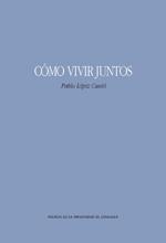 COMO VIVIR JUNTOS | 9788417358358 | LÓPIZ CANTÓ, PABLO | Librería Castillón - Comprar libros online Aragón, Barbastro