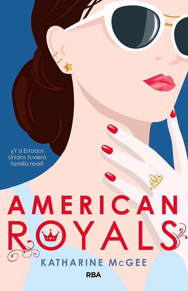 American Royals | 9788427216501 | MCGEE, KATHARINE | Librería Castillón - Comprar libros online Aragón, Barbastro
