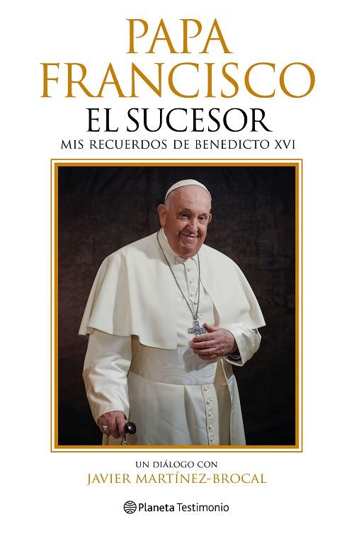 Papa Francisco. El sucesor | 9788408287759 | Martínez-Brocal, Javier | Librería Castillón - Comprar libros online Aragón, Barbastro
