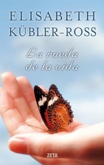 RUEDA DE LA VIDA, LA | 9788498721560 | KÜBLER-ROSS, ELISABETH | Librería Castillón - Comprar libros online Aragón, Barbastro